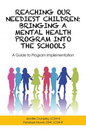Cover of the book Reaching Our Neediest Children: Bringing a Mental Health Program into the Schools by David D. Peck