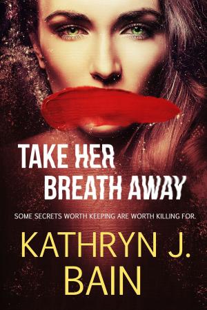 Cover of the book Take Her Breath Away by Gavriel Savit