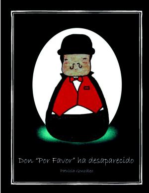 Cover of the book Don "Por Favor" ha desaparecido by Julián Esteban Gracia Burgués