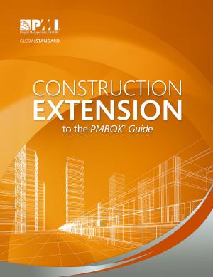Cover of the book Construction Extension to the PMBOK® Guide by Uzair Waheed