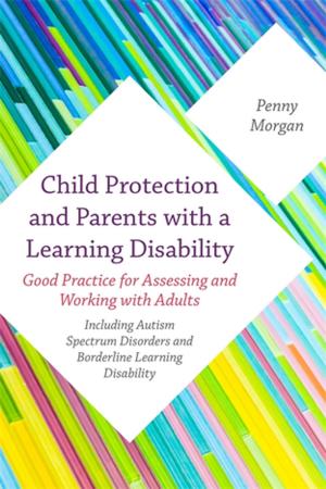 Cover of the book Child Protection and Parents with a Learning Disability by Robin Rio
