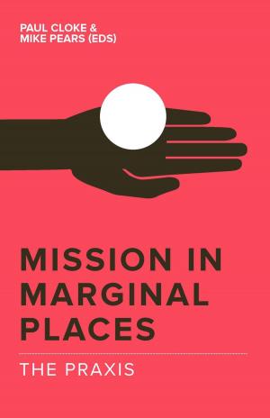 Cover of the book Mission in Marginal Places: The Praxis by Richard Shenk
