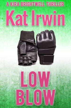 Cover of Low Blow (A Kira Brightwell Thriller Novel, Book 3)