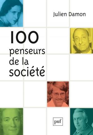 Cover of the book 100 penseurs de la société by Jean-François Mattéi