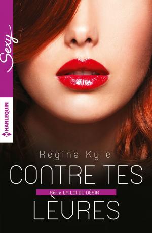 Cover of the book Contre tes lèvres by Robin.D Owens