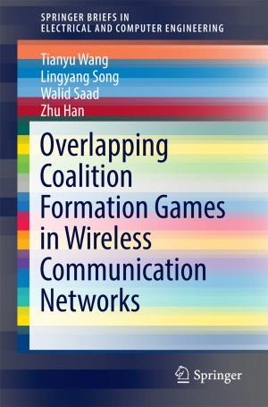Cover of the book Overlapping Coalition Formation Games in Wireless Communication Networks by James Till Matta