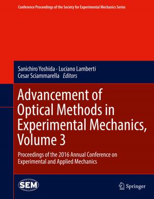 Cover of the book Advancement of Optical Methods in Experimental Mechanics, Volume 3 by Pascal Meinerzhagen, Adam Teman, Robert Giterman, Noa Edri, Andreas Burg, Alexander Fish