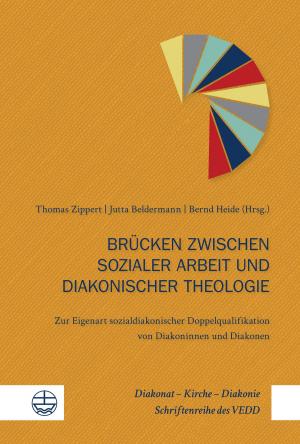Cover of the book Brücken zwischen sozialer Arbeit und diakonischer Theologie by 