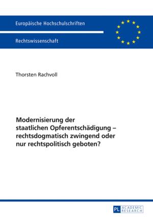 Cover of the book Modernisierung der staatlichen Opferentschaedigung rechtsdogmatisch zwingend oder nur rechtspolitisch geboten? by Robert Hansack