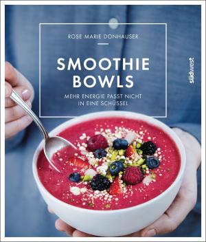 Cover of the book Smoothie-Bowls by Peter Schlickenrieder, Ulrich Pramann