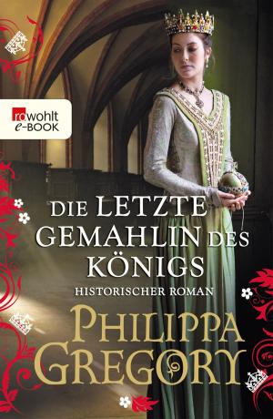 Cover of the book Die letzte Gemahlin des Königs by Robin Stevenson