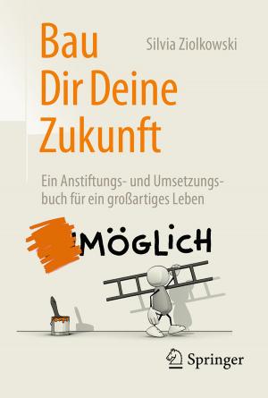Cover of the book Bau Dir Deine Zukunft by Jürgen Hampe, Christoph Schlegel