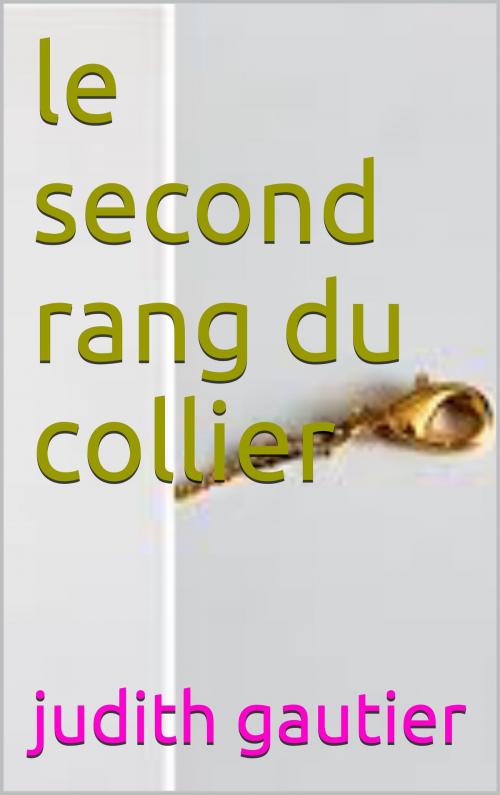 Cover of the book le second rang du collier by judith  gautier, patrick goualard