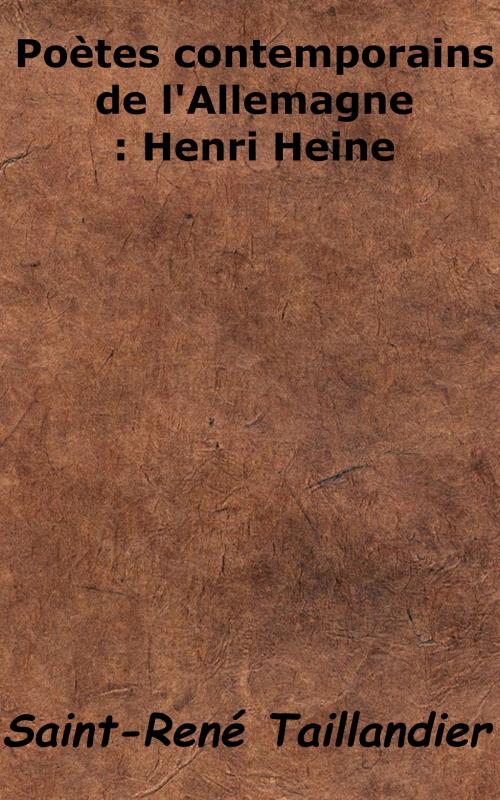 Cover of the book Poètes contemporains de l'Allemagne - Henri Heine by Saint-René Taillandier, KKS