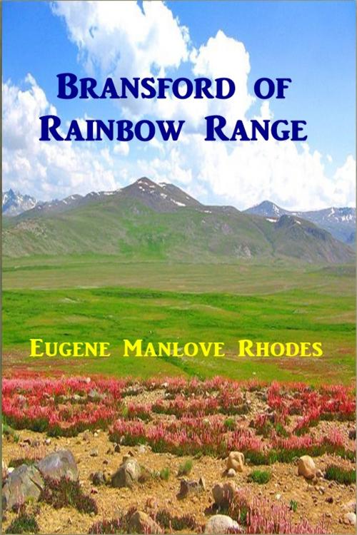 Cover of the book Bransford of Rainbow Range by Eugene Manlove Rhodes, Green Bird Press