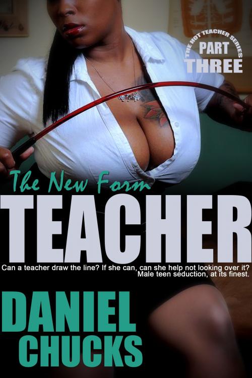 Cover of the book THE NEW FORM TEACHER 3 by Daniel Chucks, Daniel Chucks