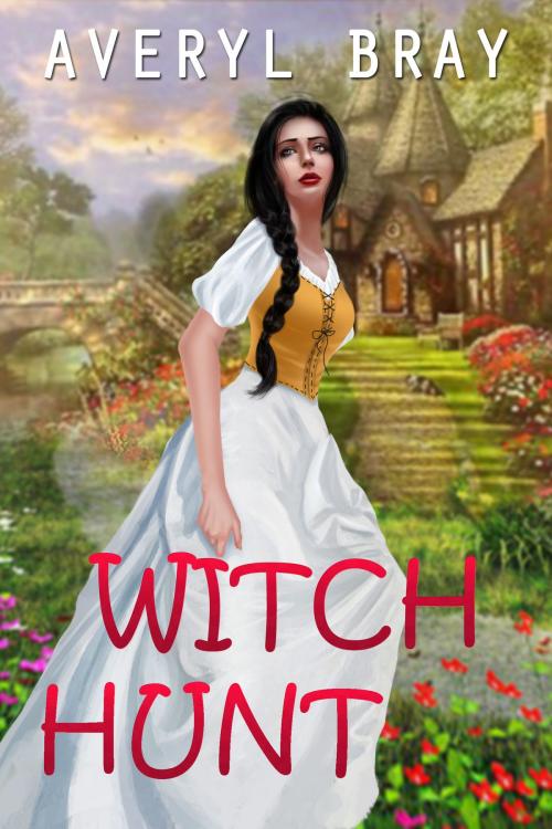 Cover of the book Witch Hunt by Averyl Bray, MYBARD INC.