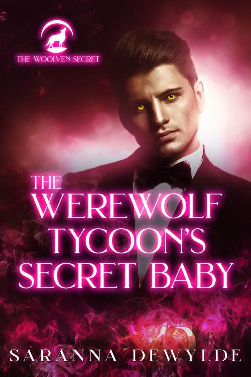 Cover of the book The Werewolf Tycoon's Secret Baby by Saranna DeWylde, Corvus Corax