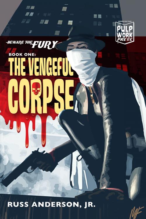 Cover of the book The Vengeful Corpse by Russ Anderson Jr., Pulpwork Press