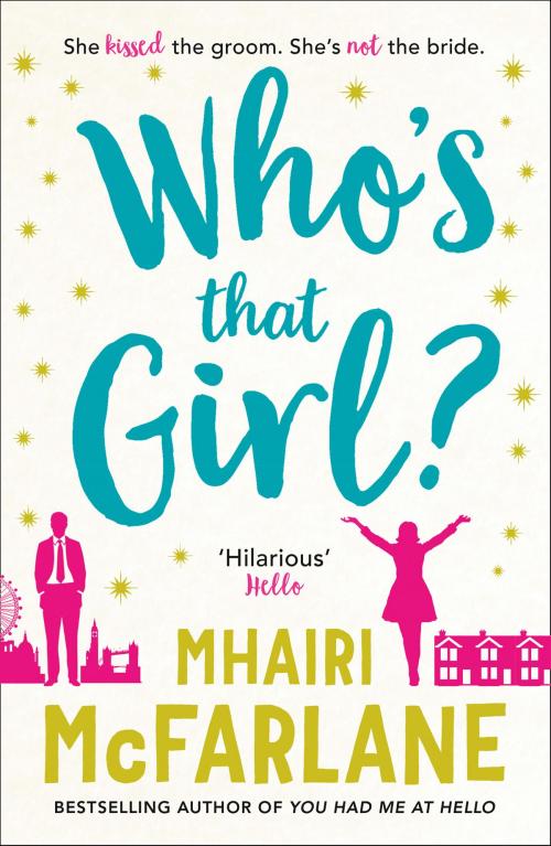 Cover of the book Who’s That Girl? by Mhairi McFarlane, HarperCollins Publishers