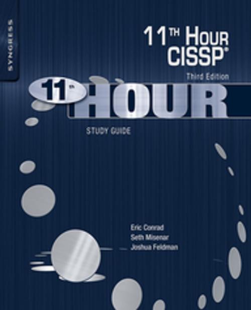 Cover of the book Eleventh Hour CISSP® by Eric Conrad, Seth Misenar, Joshua Feldman, Elsevier Science