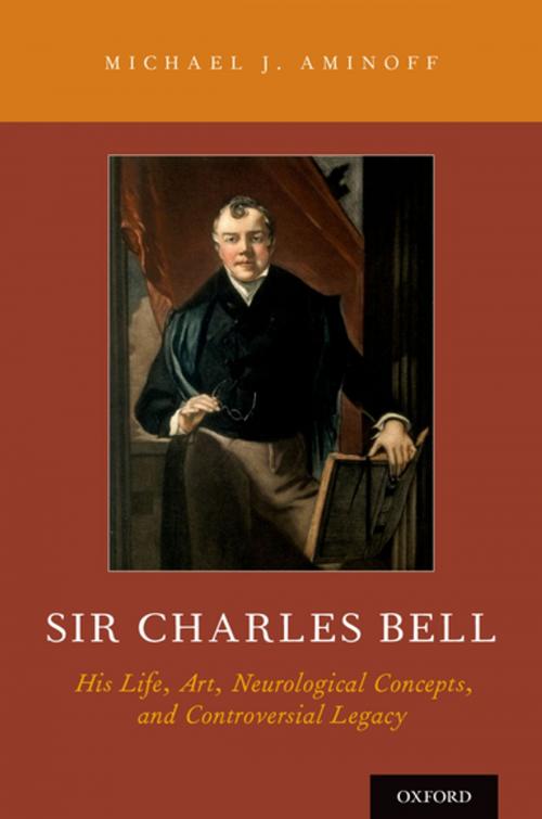 Cover of the book Sir Charles Bell by Michael J. Aminoff, MD, DSc, FRCP, Oxford University Press