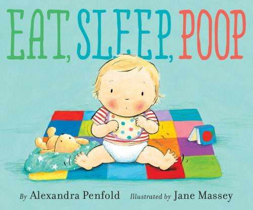 Cover of the book Eat, Sleep, Poop by Alexandra Penfold, Random House Children's Books