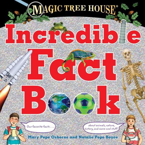 Cover of the book Magic Tree House Incredible Fact Book by Mary Pope Osborne, Natalie Pope Boyce, Random House Children's Books