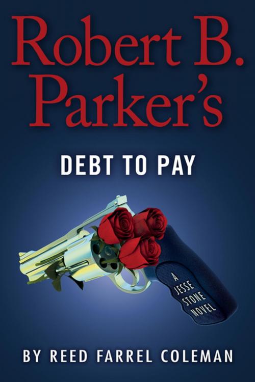 Cover of the book Robert B. Parker's Debt to Pay by Reed Farrel Coleman, Penguin Publishing Group