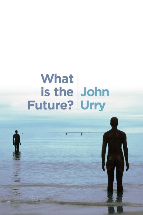 Cover of the book What is the Future? by John Urry, Wiley