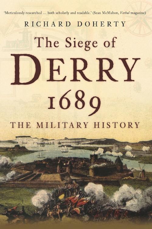 Cover of the book Siege of Derry 1689 by Richard Doherty, The History Press