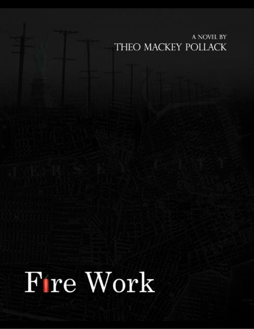 Cover of the book Fire Work by Theo Mackey Pollack, Shadyside Press