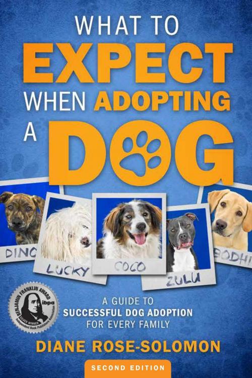 Cover of the book What to Expect When Adopting a Dog: A Guide to Successful Dog Adoption for Every Family by Diane Rose-Solomon, SOP3 Publishing