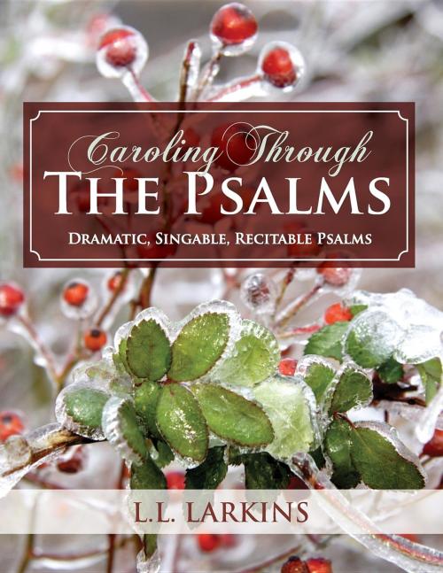 Cover of the book Caroling Through the Psalms by L. L. Larkins, Capture Books