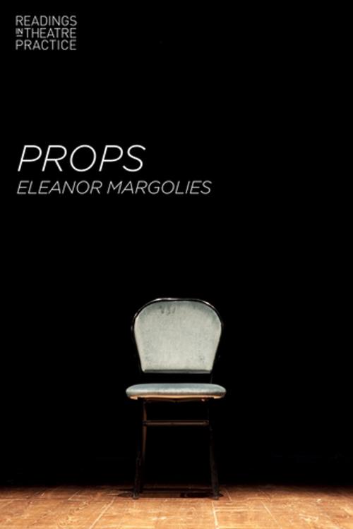 Cover of the book Props by Eleanor Margolies, Palgrave Macmillan