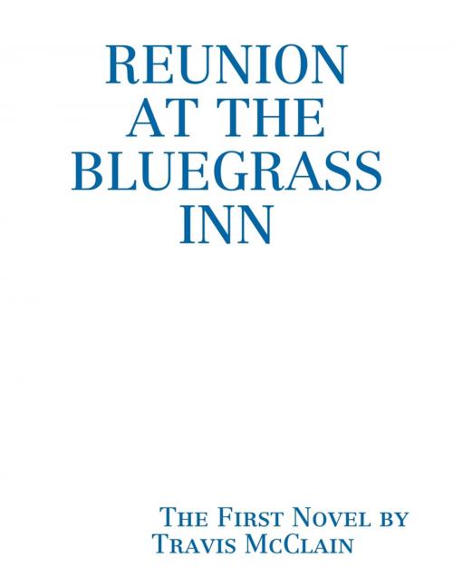Cover of the book Reunion at the Bluegrass Inn by Travis McClain, Lulu.com
