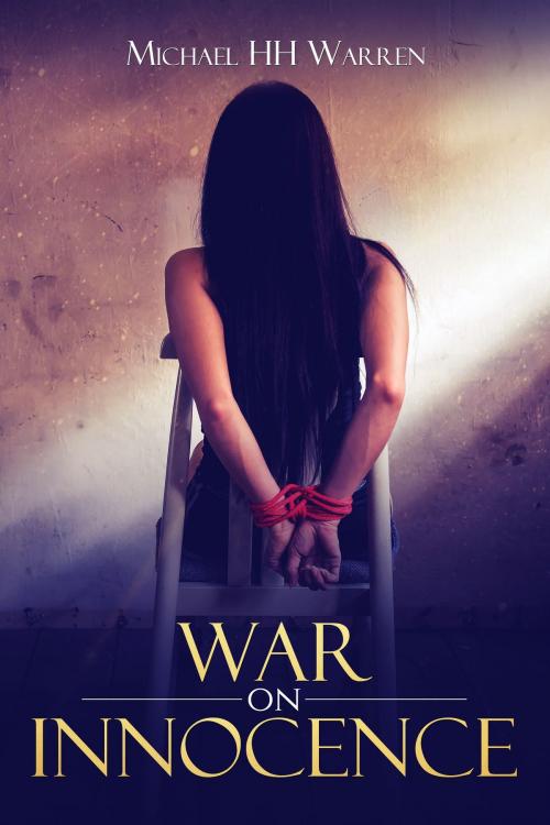 Cover of the book War on Innocence by Michael HH Warren, Michael HH Warren