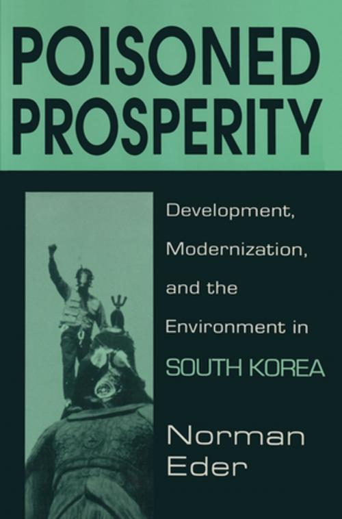 Cover of the book Poisoned Prosperity: Development, Modernization and the Environment in South Korea by Norman R. Eder, Taylor and Francis