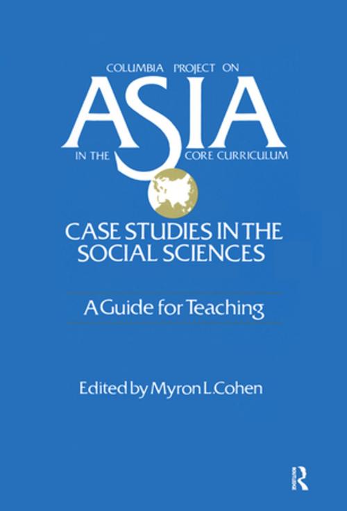 Cover of the book Asia: Case Studies in the Social Sciences - A Guide for Teaching by Myron L. Cohen, Taylor and Francis
