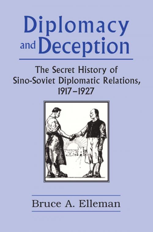Cover of the book Diplomacy and Deception: Secret History of Sino-Soviet Diplomatic Relations, 1917-27 by Bruce Elleman, Taylor and Francis
