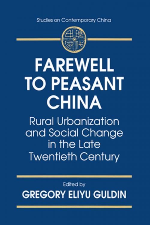 Cover of the book Farewell to Peasant China: Rural Urbanization and Social Change in the Late Twentieth Century by Gregory Eliyu Guldin, Taylor and Francis