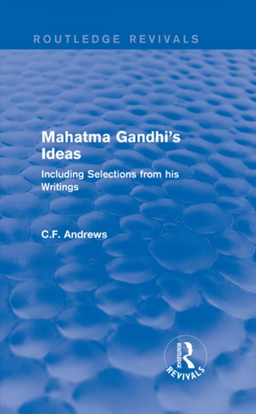 Cover of the book Routledge Revivals: Mahatma Gandhi's Ideas (1929) by C.F. Andrews, Taylor and Francis