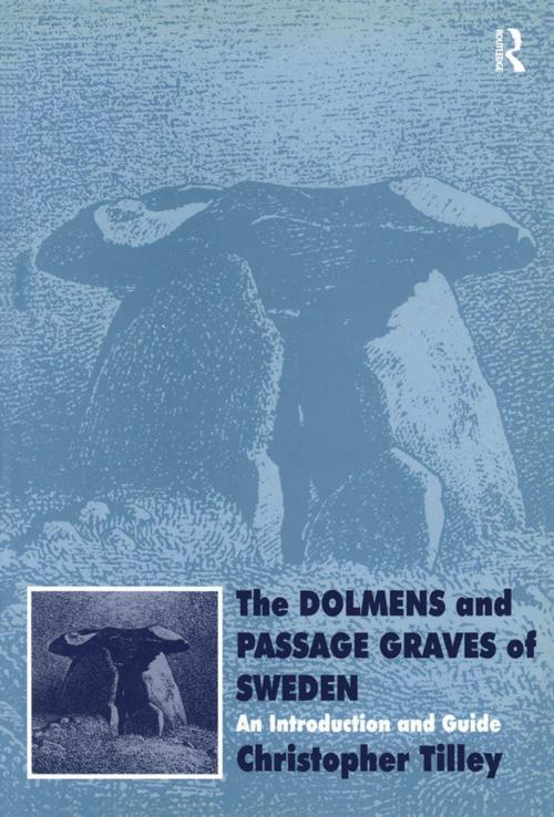 Cover of the book The Dolmens and Passage Graves of Sweden by Christopher Tilley, Taylor and Francis