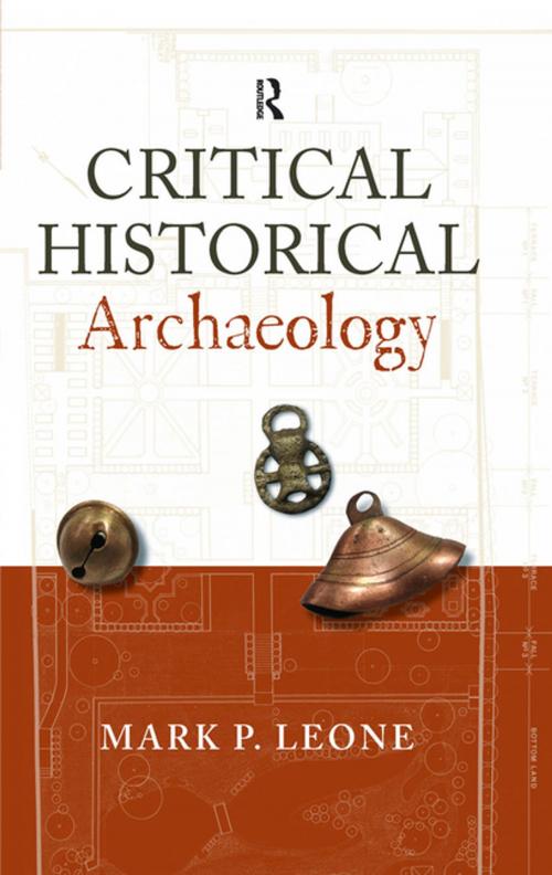 Cover of the book Critical Historical Archaeology by Mark P Leone, Taylor and Francis