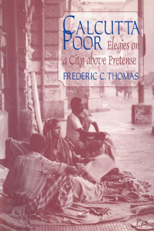 Cover of the book Calcutta Poor: Inquiry into the Intractability of Poverty by Frederic C. Thomas, Taylor and Francis