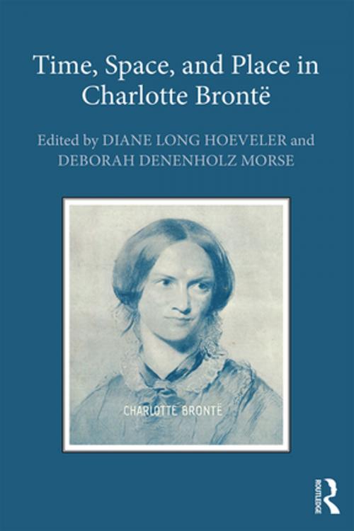 Cover of the book Time, Space, and Place in Charlotte Brontë by , Taylor and Francis