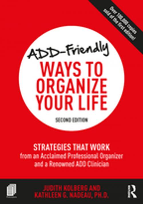 Cover of the book ADD-Friendly Ways to Organize Your Life by Judith Kolberg, Kathleen Nadeau, Taylor and Francis