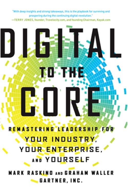 Cover of the book Digital to the Core by Mark Raskino, Graham Waller, Taylor and Francis