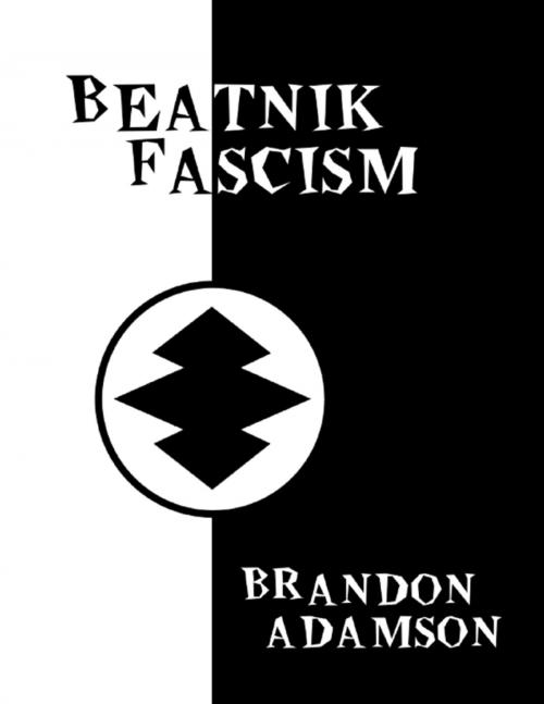 Cover of the book Beatnik Fascism by Brandon Adamson, Lulu.com