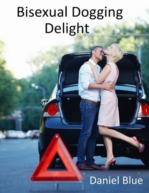 Cover of the book Bisexual Dogging Delight by Daniel Blue, Lulu.com